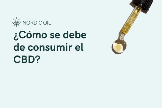 ¿Cómo se debe de consumir el CBD?