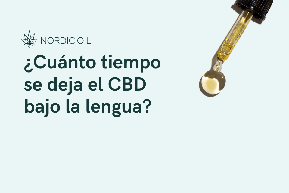 ¿Cuánto tiempo se deja el CBD bajo la lengua?