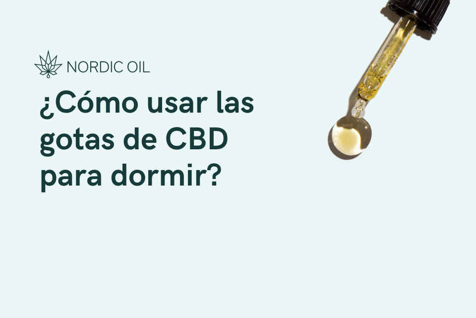 ¿Cómo usar las gotas de CBD para dormir?