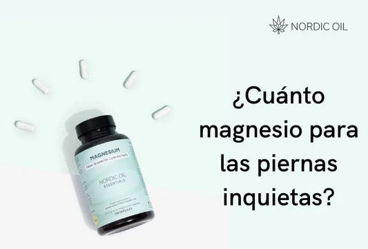 ¿Cuánto magnesio para las piernas inquietas?