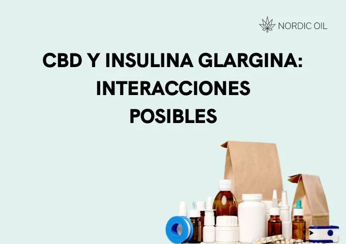 CBD y Insulina glargina interacciones posibles