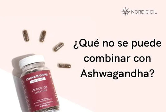 ¿Qué no se puede combinar con Ashwagandha?