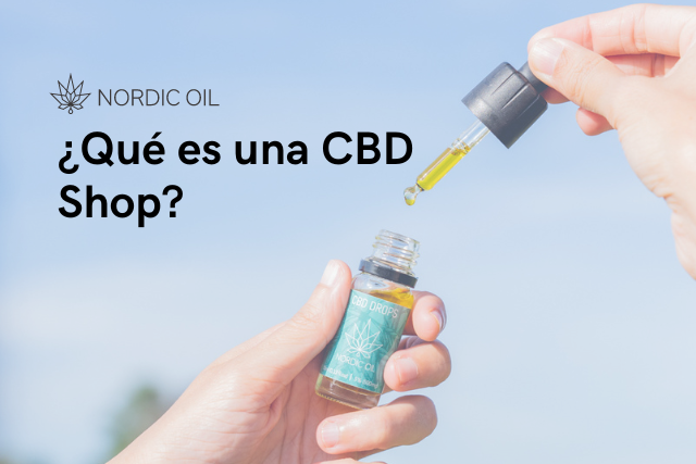 ¿Qué es una CBD Shop?