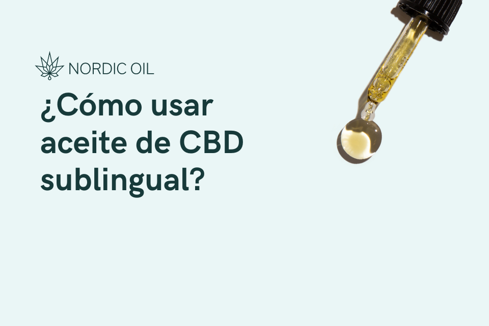 ¿Cómo usar aceite de CBD sublingual?